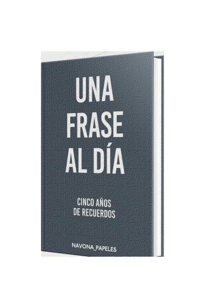 UNA FRASE AL DIA, CINCO AÑOS DE RECUERDOS